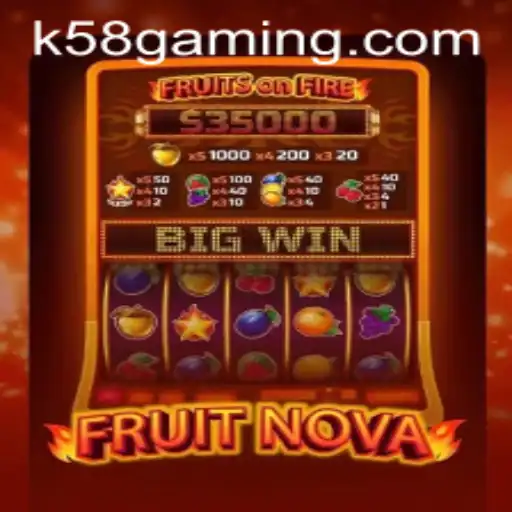 Exploring the Exciting World of FruitNova on K58.COM